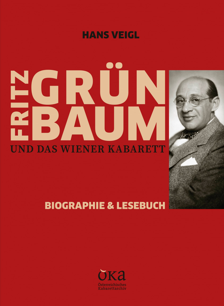 Fritz Grünbaum und das Wiener Kabarett - Biographie & Lesebuch